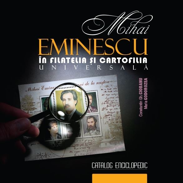 Mihai Eminescu in filatelia si cartofilia universala - Constantin Gh. Ciobanu