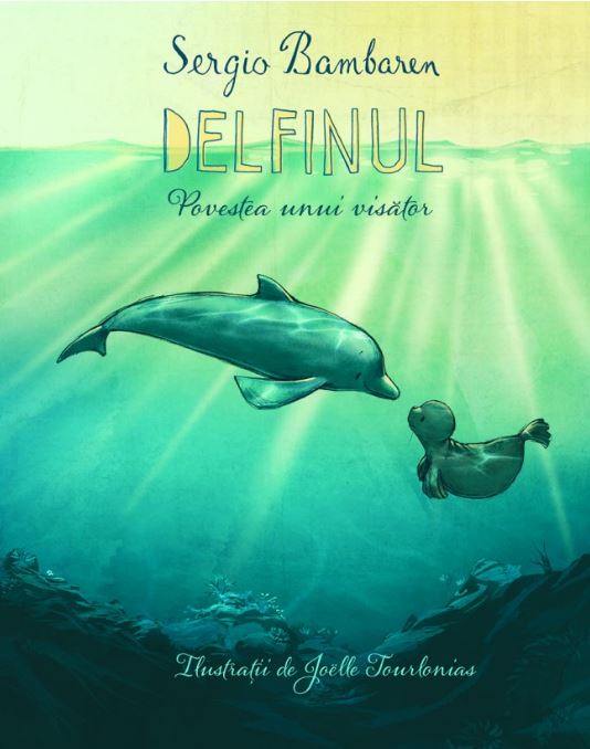 Delfinul. Povestea unui visator - Sergio Bambaren