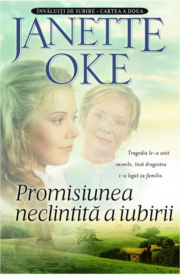 Promisiunea neclinitita a iubirii - Janette Oke