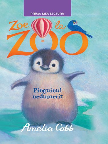 Zoe la Zoo. Pinguinul nedumerit - Amelia Cobb