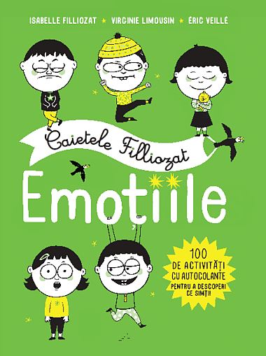 Caietele Filliozat: Emotiile (100 de activitati cu autocolante) - Isabelle Filliozat