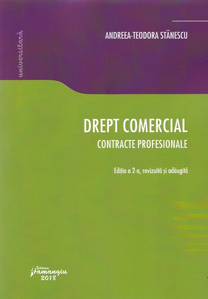 Drept comercial. Contracte profesionale ed.2 - Andreea-Teodora Stanescu