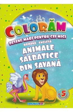 Coperta cărții 'Colorăm desene mari pentru cei mici: Animale sălbatice din Savana'