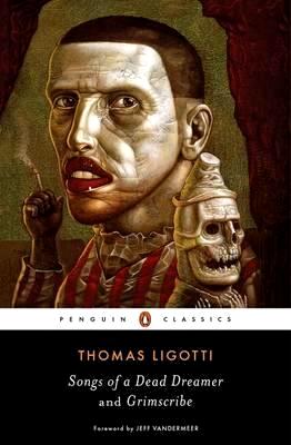 Songs of a Dead Dreamer and Grimscribe - Thomas Ligotti