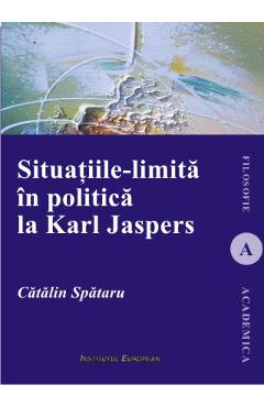 Poza produsului Situatiile-limita in politica la Karl Jaspers - Catalin Spataru