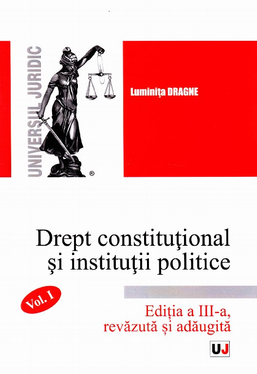Drept constitutional si institutii politice Vol.1 Ed.3 - Luminita Dragne