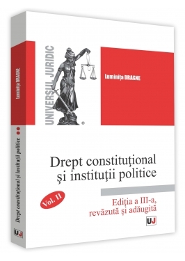 Drept constitutional si institutii politice Vol.2 Ed.3 - Luminita Dragne