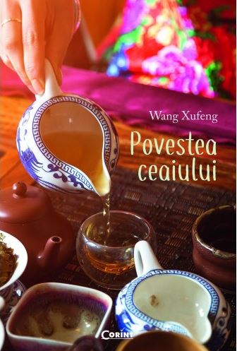 Povestea ceaiului - Wang Xufeng