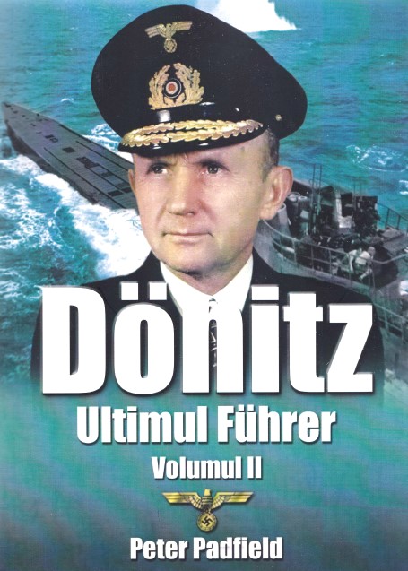 Donitz, Ultimul Fuhrer vol.2 - Peter Padfield