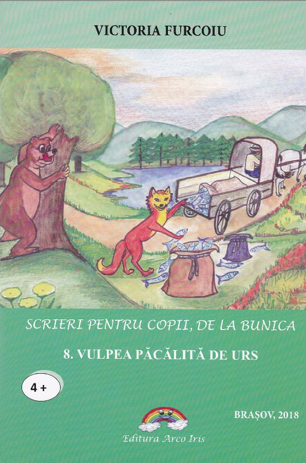Scrieri pentru copii, de la bunica Vol.8: Vulpea pacalita de urs - Victoria Furcoiu