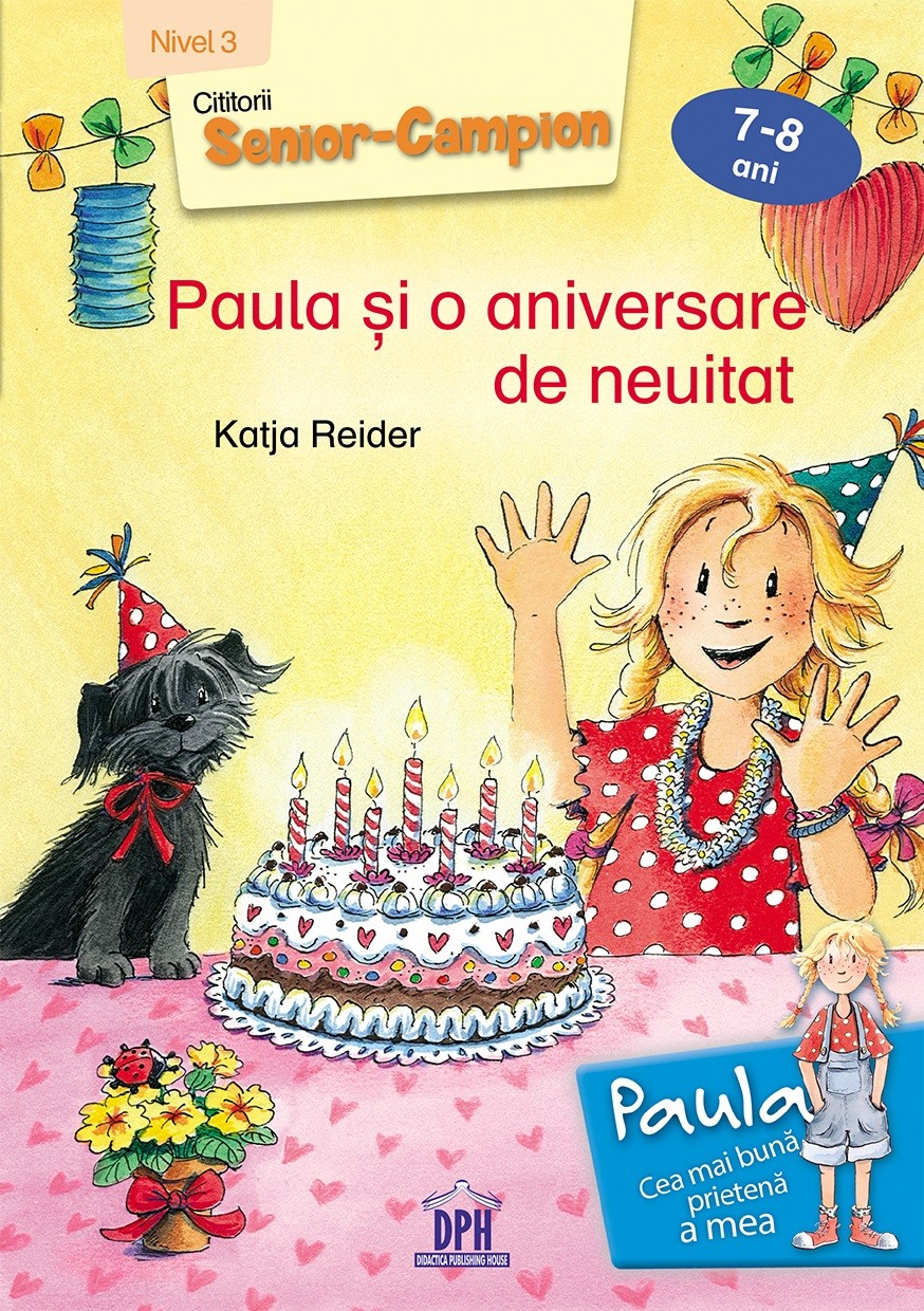 Paula si o aniversare de neuitat 7-8 ani Nivel 3 - Katja Reider, Franziska Harvey
