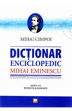 Poza produsului Dictionar enciclopedic Mihai Eminescu - Mihai Cimpoiu