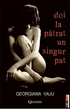 Coperta cărții 'Doi la pătrat, un singur pat - Georgiana Vaju'
