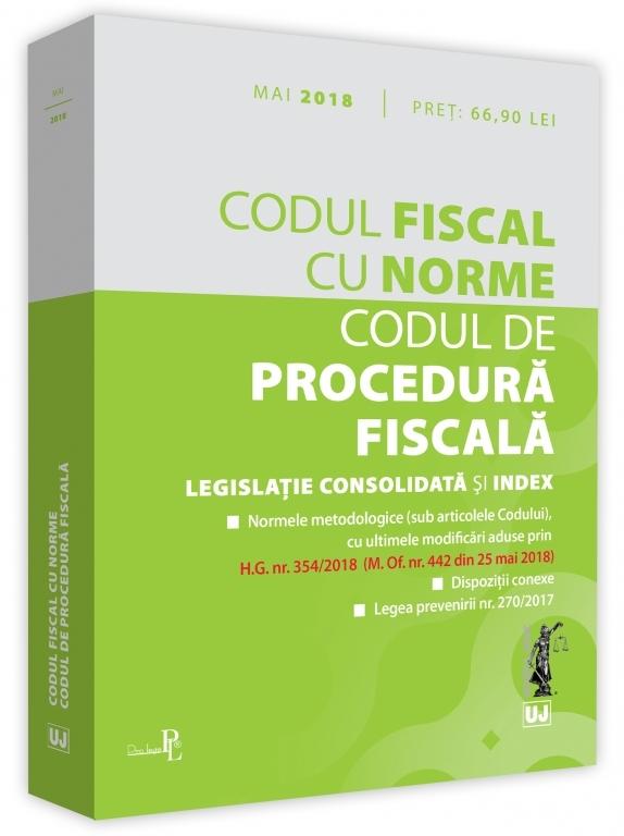 Codul fiscal cu Norme. Codul de procedura fiscala Mai 2018