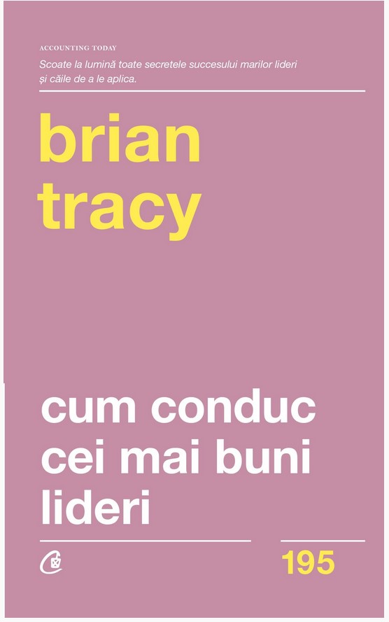 Cum conduc cei mai buni lideri - Brian Tracy