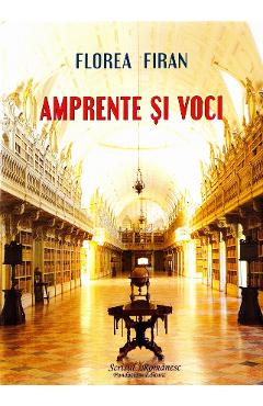 Poza produsului Amprente si voci - Florea Firan
