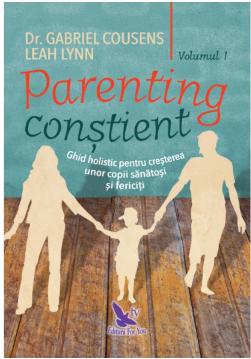 Parenting constient vol. 1+2 - Gabriel Cousens, Leah Lynn