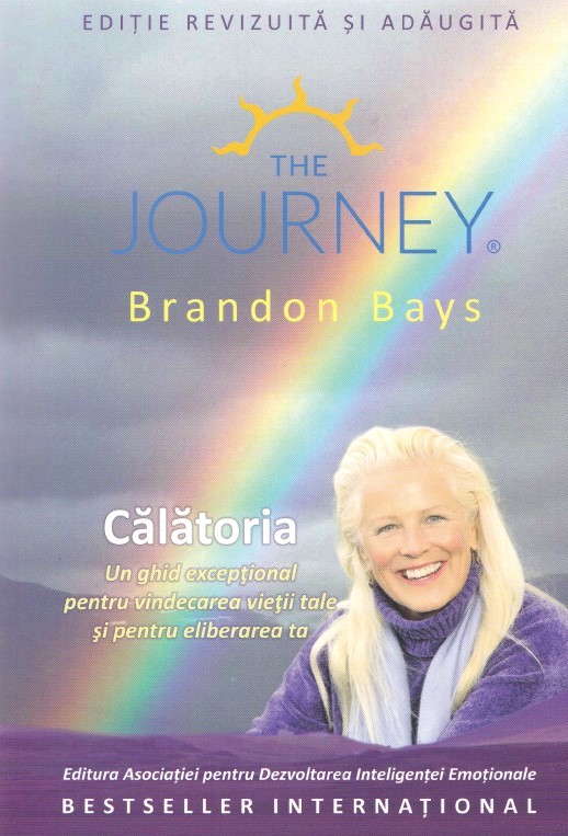 Calatoria. Un ghid exceptional pentru vindecarea vietii tale si pentru eliberarea ta - Brandon Bays