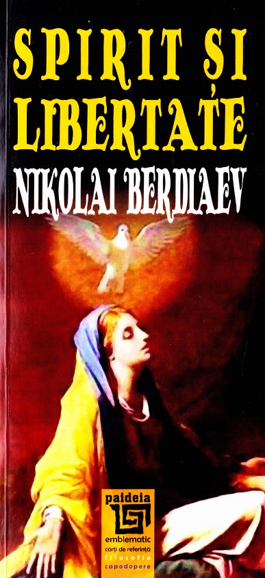 Spirit si libertate - Nikolai Berdiaev