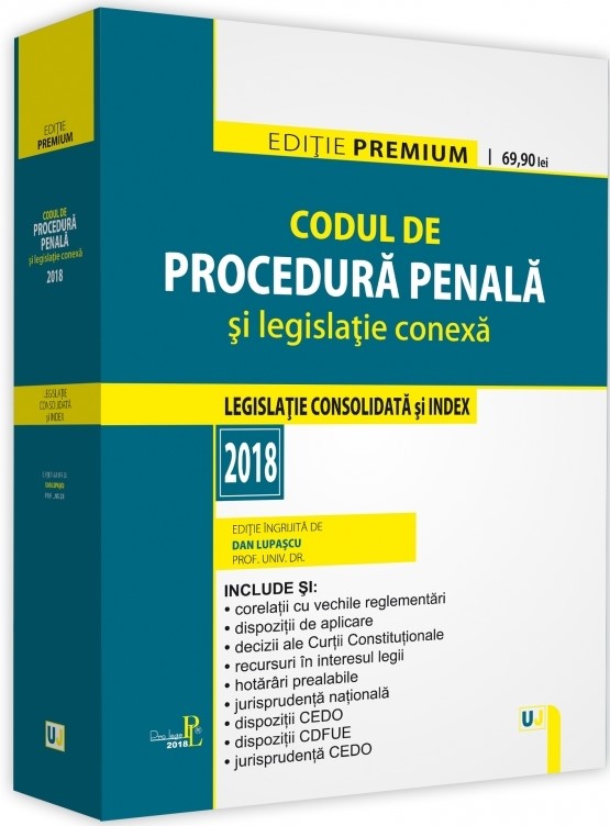 Codul de procedura penala si legislatie conexa 2018 - Dan Lupascu