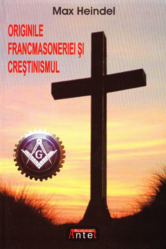 Originile francmasoneriei si crestinismul - Max Heindel