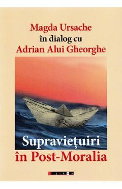 Poza produsului Supravietuiri in Post-Moralia - Magda Ursache in dialog cu Adrian Alui Gheorghe