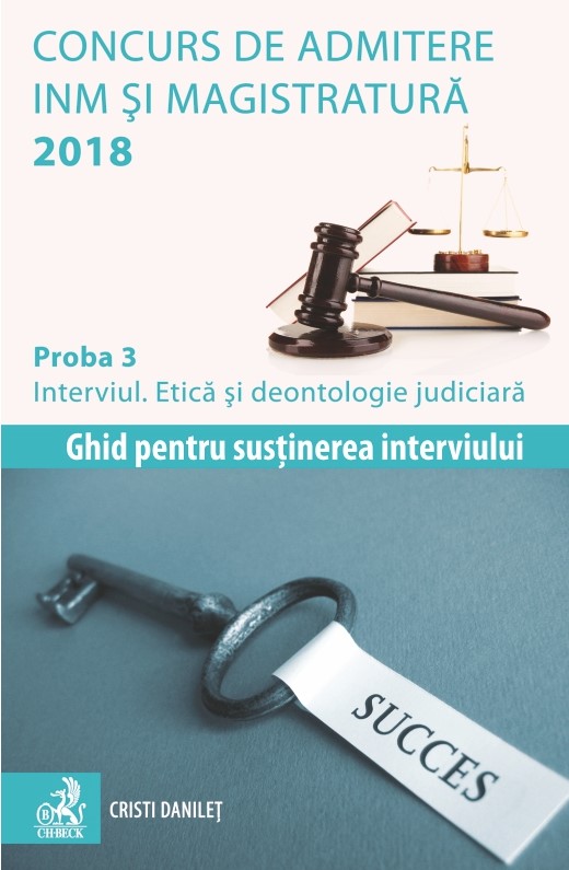 Concurs de admitere INM si magistratura 2018. Proba 3: Interviul. Etica si deontologie - Cristi Danilet