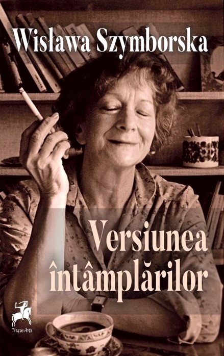 Versiunea intamplarilor - Wislawa Szymborska