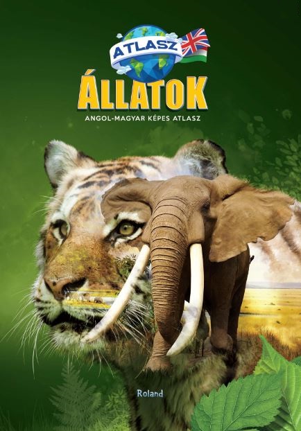 Allatok Angol-Magyar Kepes Atlasz (Animale atlas ilustrat Hu-Eng)