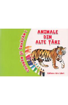 Coperta cărții 'Animale din alte țări - Colorăm și învățăm!'