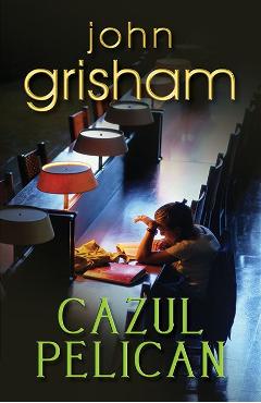 Coperta cărții 'Cazul Pelican - John Grisham'
