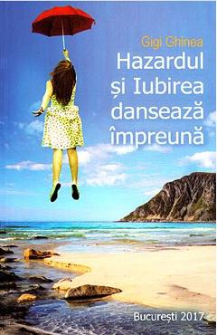 Poza produsului Hazardul si Iubirea danseaza impreuna - Gigi Ghinea