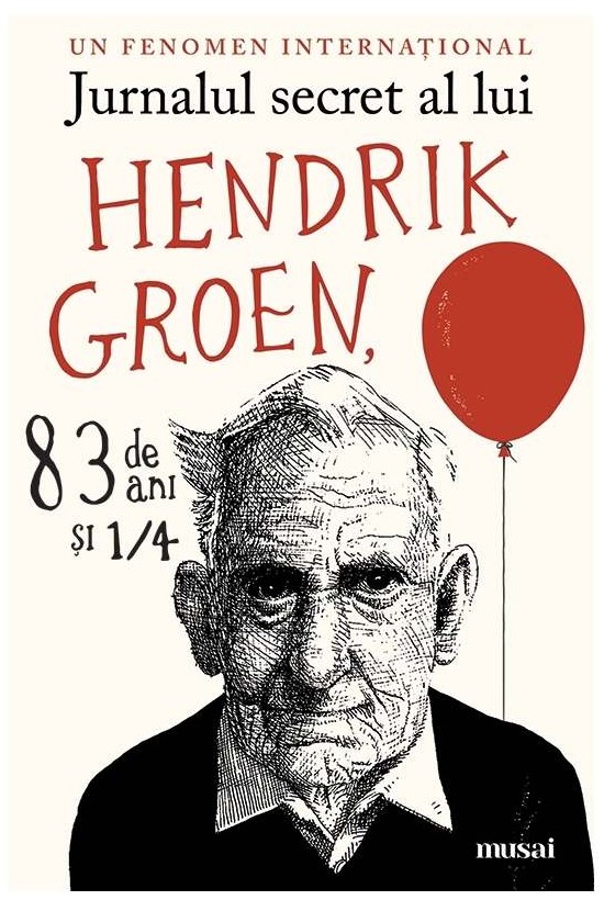 Jurnalul secret al lui Hendrik Groen, 83 de ani si 1/4 - Hendrik Groen