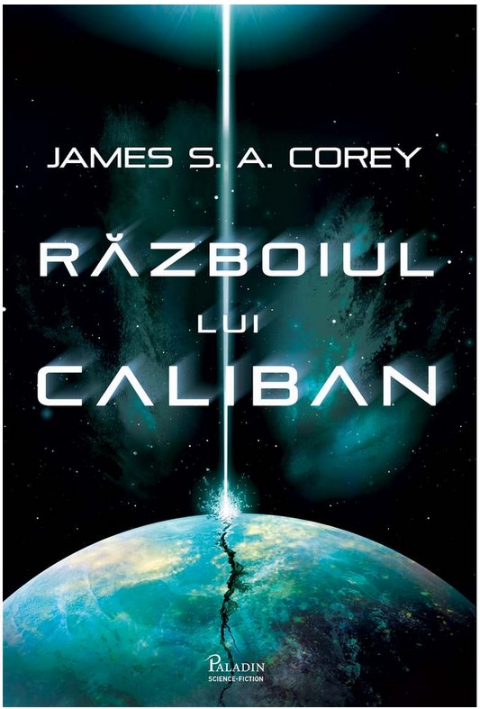 Razboiul lui Caliban. Seria Expansiunea. Vol.2 - James S. A. Corey