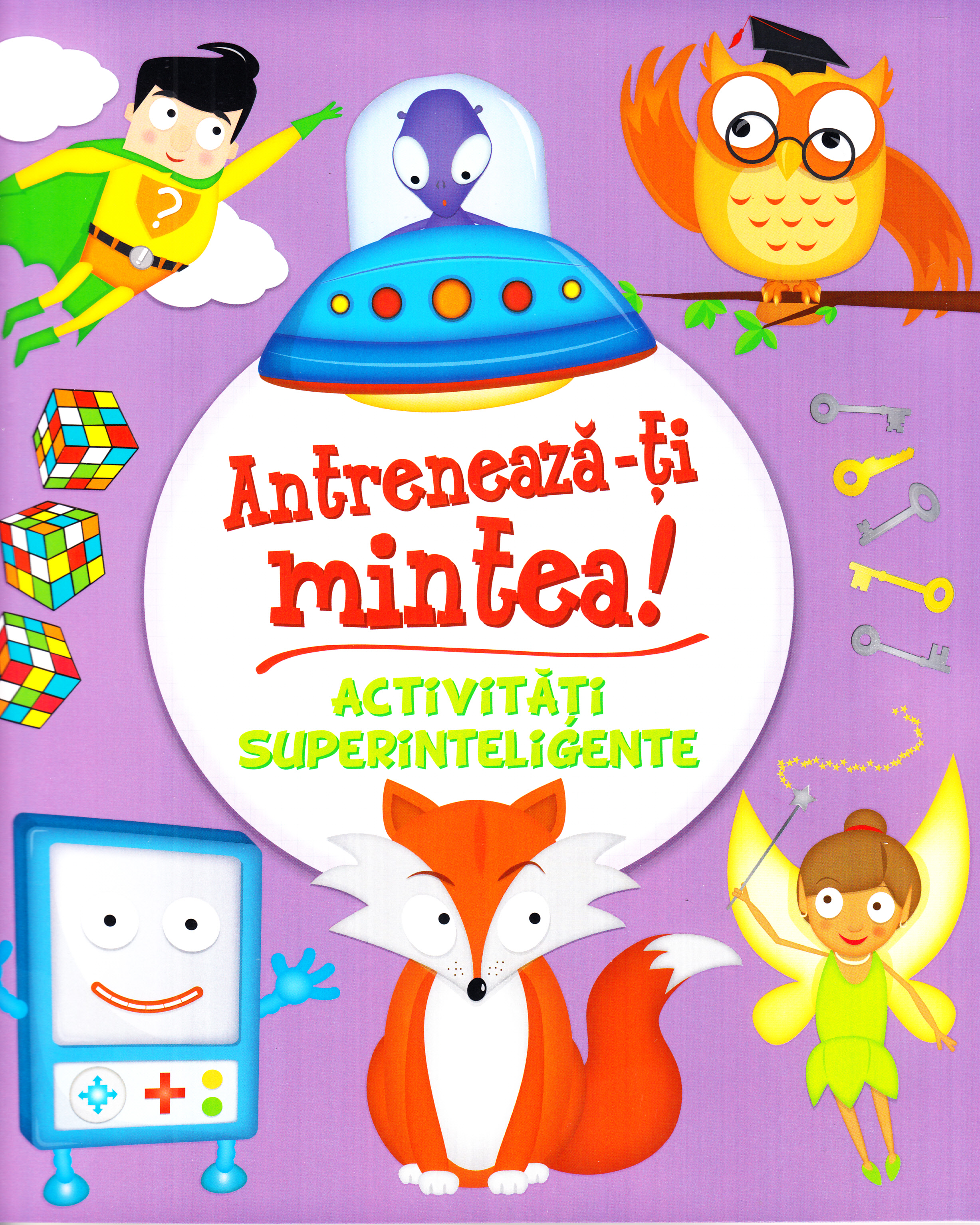 Antreneaza-ti mintea! Activitati superinteligente