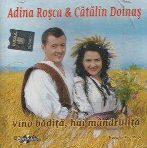 CD Adina Rosca & Catalin Doinas - Vino badita, hai mandrulita