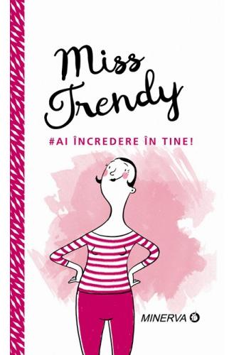 Miss Trendy - Ai incredere in tine!