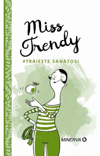 Miss Trendy - Traieste sanatos!