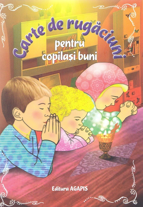 Carte de rugaciuni pentru copilasi buni