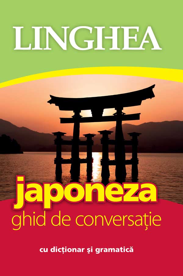 Japoneza. Ghid de conversatie cu dictionar si gramatica Ed.2018