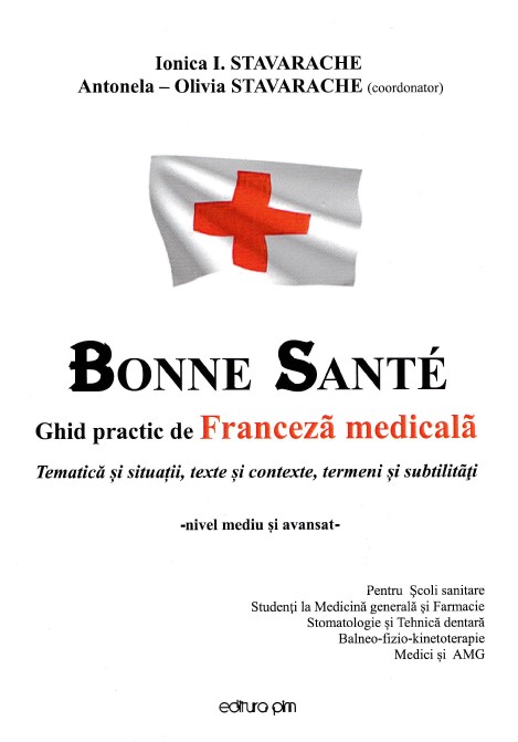 Bonne Sante. Ghid practic de franceza medicala - Ionica I. Stavarache, Antoanela-Olivia Stavarache