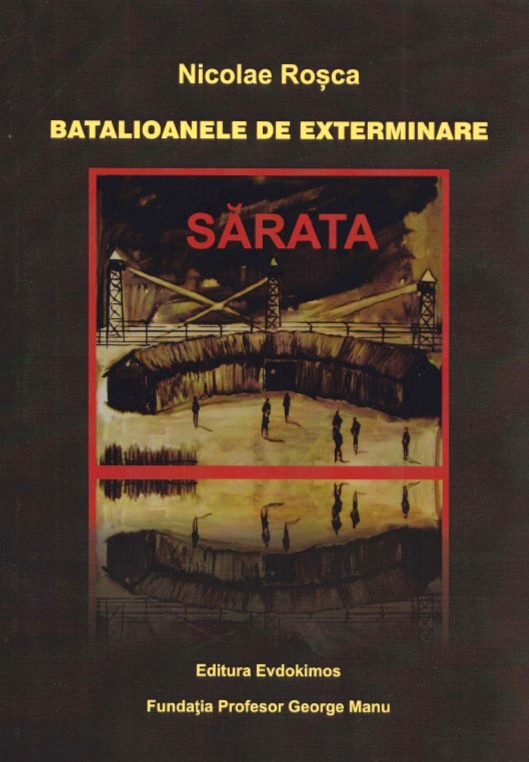 Sarata. Batalioanele de exterminare - Nicolae Rosca