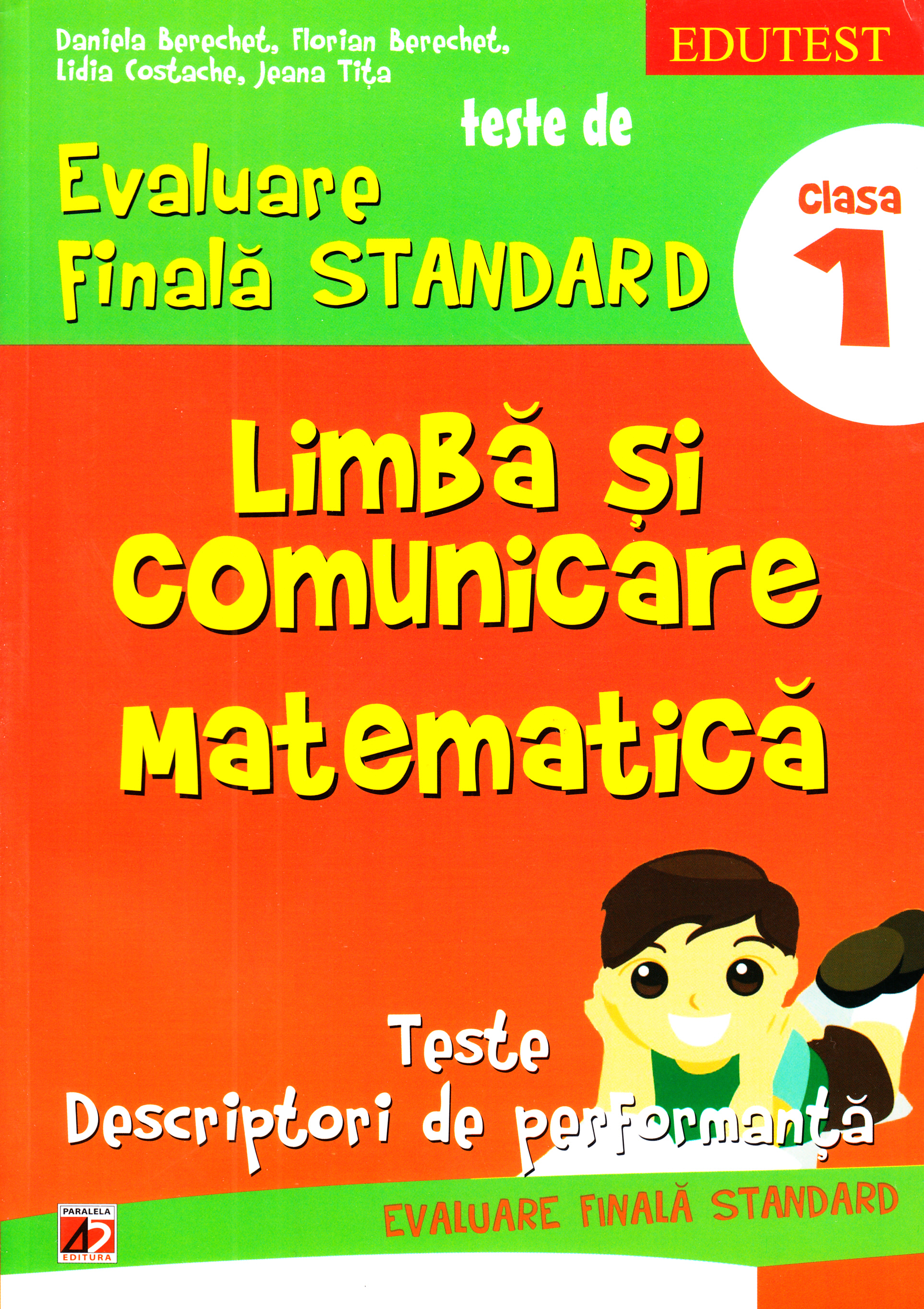 Limba si comunicare. Matematica - Clasa 1 - Teste de evaluare finala standard Daniela Berechet