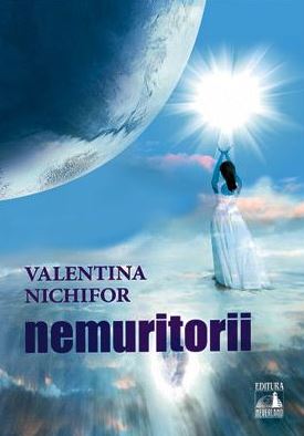 Nemuritorii - Valentina Nichifor