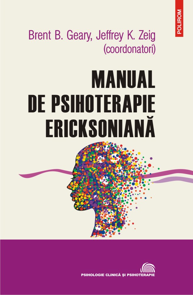 Manual de psihoterapie ericksoniana - Brent B. Geary, Jeffrey K. Zeig
