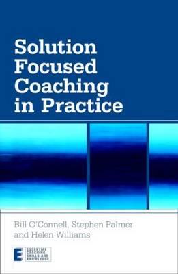 Solution Focused Coaching in Practice - Bill O'Connell