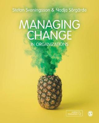 Managing Change in Organizations - Stefan Sveningsson