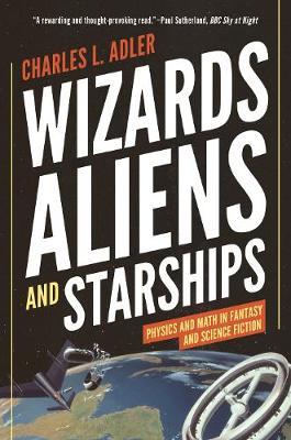 Wizards, Aliens, and Starships - Charles L. Adler