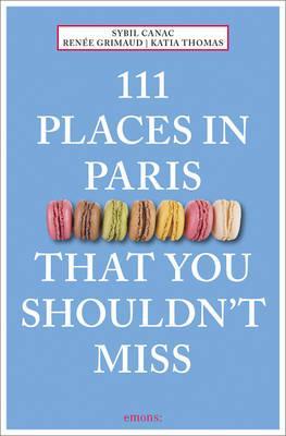 111 Places in Paris That You Shouldn't Miss - Sybil Canac