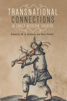 Transnational Connections in Early Modern Theatre - M A Katritzky